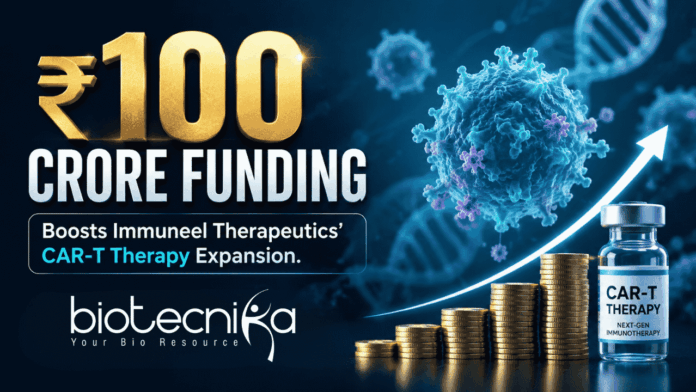 ₹100 Crore Series B Funding Boosts Immuneel Therapeutics’ CAR-T Therapy Expansion ₹100 Crore Series B Funding Boosts Immuneel Therapeutics’ CAR-T Therapy Expansion