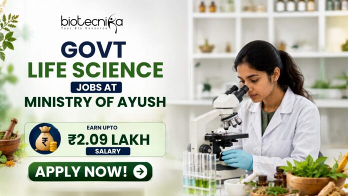 ₹2.09 Lakh Salary Govt Jobs at Ministry of AYUSH for Life Science Candidates Apply Now ₹2.09 Lakh Salary Govt Jobs at Ministry of AYUSH for Life Science Candidates Apply Now
