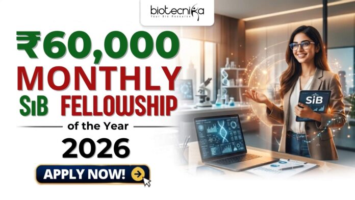 ₹60,000 Monthly SiB Fellowship 2026 Applications Open Apply for the SiB Fellowship 2026. Earn ₹60,000/month while gaining MedTech innovation experience through AIIMS Delhi, IIT Delhi, & DBT.