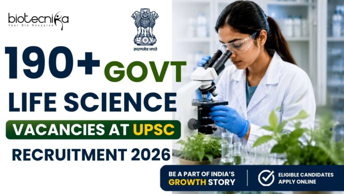 190+ Govt Life Science Job Vacancies at UPSC Apply Online 190+ Govt Life Science Job Vacancies at UPSC | Apply Online