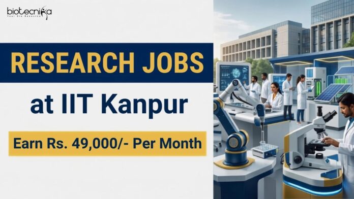 Biological Sciences Jobs at IIT Kanpur IIT Kanpur Recruitment: Explore Biological Sciences Jobs and Apply for Research Career at a Renowned Govt Institute.