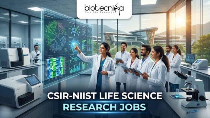 CSIR-NIIST Life Science Research Jobs 2026 Walk-in Interview Don't Miss This Opportunity! CSIR-NIIST Life Science Research Jobs 2026 | Walk-in Interview | Don't Miss This Opportunity!