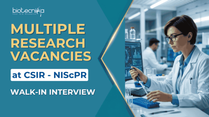 CSIR - NIScPR Recruitment CSIR-NIScPR Recruitment 2026 - Multiple Life Sciences Vacancies. Candidates Seeking Research Jobs Attend the Walk-in Interview.