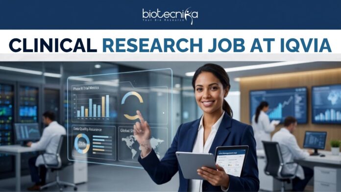 Clinical Research Job at IQVIA Hiring Across Multiple Locations in India Clinical Research Job at IQVIA | Hiring Across Multiple Locations in India