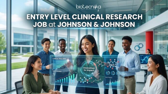 Entry Level Clinical Research Job at Johnson & Johnson BSc Life Science Candidates Apply Now Entry Level Clinical Research Job at Johnson & Johnson | BSc Life Science Candidates Apply Now