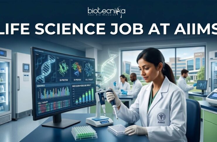 Life Science Job at AIIMS | Biotech & Microbiology Graduates Apply Now! Life Science Job at AIIMS | Biotech & Microbiology Graduates Apply Now!