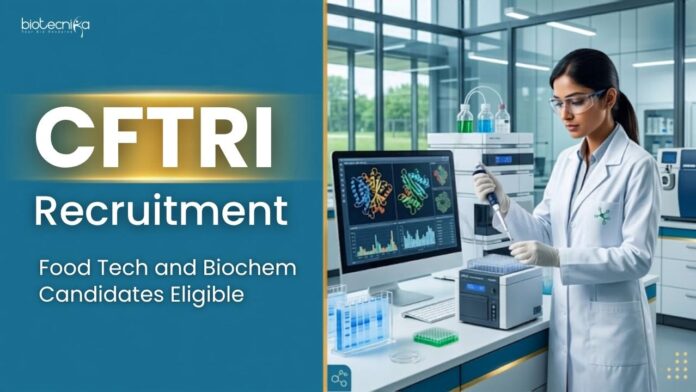 Food Tech Research Jobs at CFTRI CFTRI Recruitment 2026: Apply Online for Govt Food Tech Research Jobs at CSIR-CFTRI, Mysuru and Kickstart your Career.