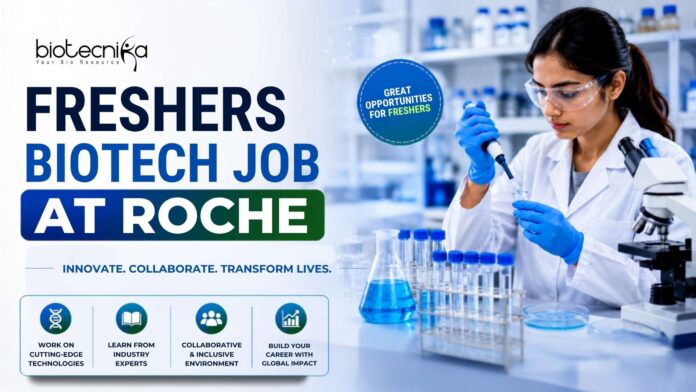 Freshers Biotech Jobs at Roche Apply for the latest Freshers Biotech Jobs at Roche Careers. Associate vacancy for Biotechnology graduates in Chennai.