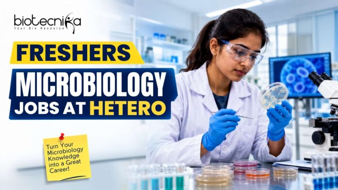 Freshers Microbiology Jobs at Hetero Walk in Interview in Hyderabad Freshers Microbiology Jobs at Hetero | Walk in Interview in Hyderabad