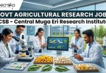 Govt Agricultural Research Jobs at CSBCentral Muga Eri Research & Training Institute | Apply Now Govt Agricultural Job at CSB Central Muga Eri Research Institute