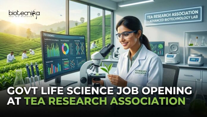 Govt Life Science Job Opening at Tea Research Association Apply Online Here Govt Life Science Job Opening at Tea Research Association | Apply Online Here