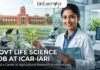 Govt Life Science Job at ICAR-IARI | Attend the Walk-In Interview Govt Life Science Job at ICAR-IARI | Walk-In Interview