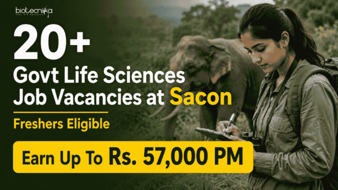 Govt Life Sciences Jobs at Sacon Apply for SACON Recruitment 2026. Govt Zoology & Life Sciences Jobs available for MSc Candidates. Salary up to ₹57,000 + HRA.