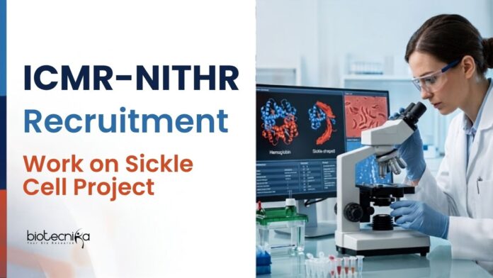 Govt Life Sciences Vacancies at ICMR ICMR-NITHR Recruitment 2026: Apply for Govt Life Sciences Vacancies at ICMR-National and Work on Sickle Cell Research.