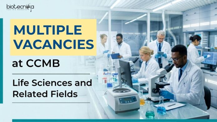 Govt Multiple Life Sciences Vacancies at CCMB Explore Life Sciences Vacancies under CSIR-CCMB Recruitment. Apply for Project Research Positions in Hyderabad before 3 August 2026.