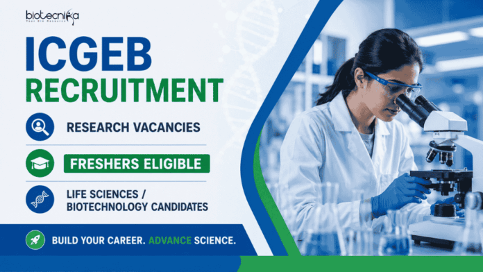 ICGEB Recruitment Apply for ICGEB Recruitment 2026. Explore Life Sciences and Biotechnology Jobs for Freshers in DBT Funded Research.