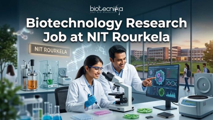 ICMR-Funded Biotechnology Research Job at NIT Rourkela Walk-In Interview ICMR-Funded Biotechnology Research Job at NIT Rourkela Walk-In Interview