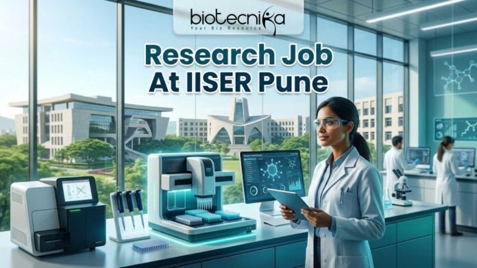 IISER Pune Research Job 2026 Apply & Earn ₹48,100 per month IISER Pune Research Job 2026 | Apply & Earn ₹48,100 per month