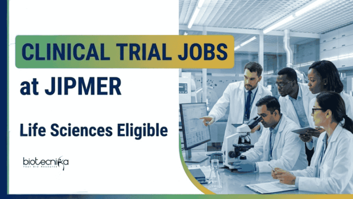 JIPMER Recruitment JIPMER Recruitment 2026. Explore Clinical Trial Jobs for Life Sciences Graduates and Start your Career Puducherry.