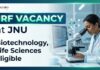 Explore the JRF Vacancy under JNU Recruitment in Plant Biotechnology, Apply Now and Kickstart your Career.