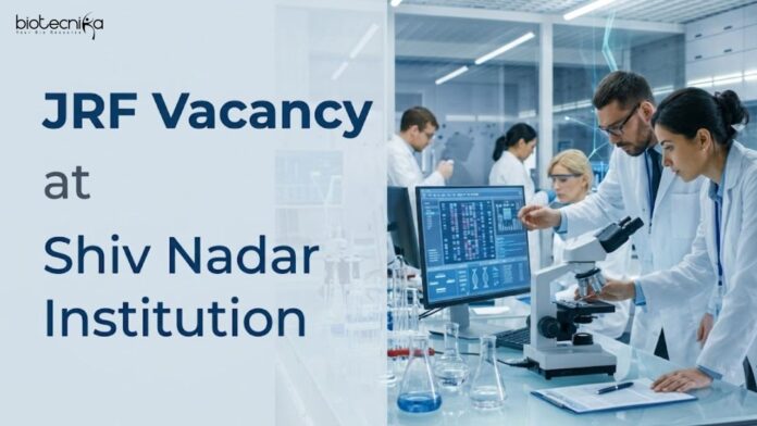 JRF Vacancy at Shiv Nadar Apply for JRF Vacancy at Shiv Nadar Institution of Eminence. Excellent Opportunity for Life Sciences Career Growth through Cancer Research.
