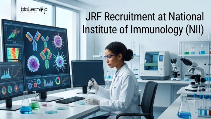 Junior Research Fellow Recruitment at National Institute of Immunology (NII) Apply Now Junior Research Fellow Recruitment at National Institute of Immunology (NII) | Apply Now