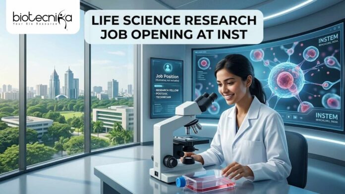 Life Science Research Job Opening at INST Work on DBT-funded research project Life Science Research Job Opening at INST | Work on DBT-funded research project