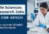 Apply for CSIR-IMTECH Recruitment 2026 and Explore Govt Life Sciences & Microbiology Jobs with Attractive Salary.