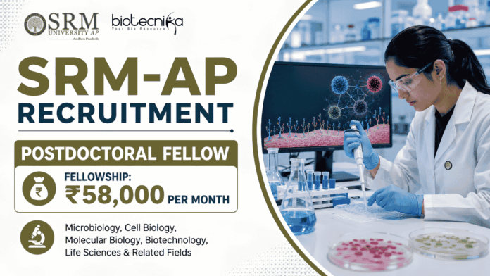 Postdoctoral Fellow Recruitment at SRM-AP (5) Apply for SRM Recruitment 2026 Postdoctoral Fellow position. Excellent Career in Life Sciences with Fellowship up to ₹58,000 Per Month.