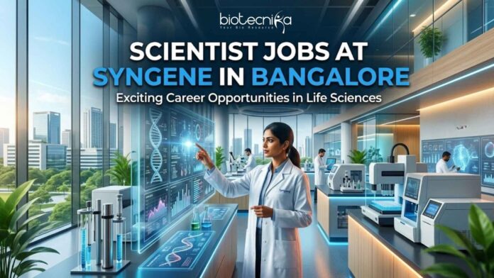 Scientist Jobs at Syngene in Bangalore Apply Now Scientist Jobs at Syngene in Bangalore | Apply Now