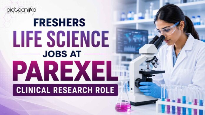 Freshers Life Science Jobs at Parexel | Clinical Research Role