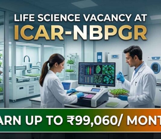 Upto ₹99,060/ Month NBPGR Careers 2026: Project Scientist Recruitment | Life Science Vacancy Life Science Vacancy at ICAR- NBPGR | Candidates Apply Now