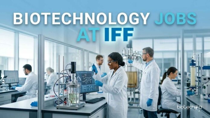 Biotechnology Jobs at IFF | Candidates Apply Now Biotechnology Jobs at IFF | Candidates Apply Now