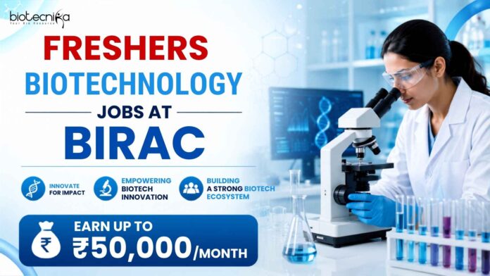 Freshers Biotech Jobs at BIRAC | Candidates Apply Now Freshers Biotech Jobs at BIRAC | Candidates Apply Now