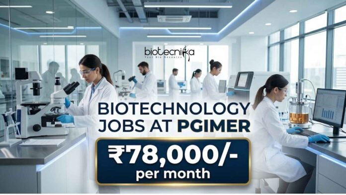 Biotechnology Jobs at PGIMER | Candidates Apply Now Biotechnology Jobs at PGIMER | Candidates Apply Now