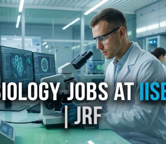 Biology Jobs 2026: IISER Careers – JRF Recruitment | Apply Now Biology Jobs at IISER | JRF | Candidates Apply Now