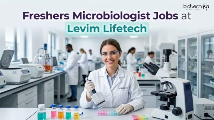 Freshers Microbiologist Jobs at Levim Lifetech | Candidates Apply Freshers Microbiologist Jobs at Levim Lifetech | Candidates Apply