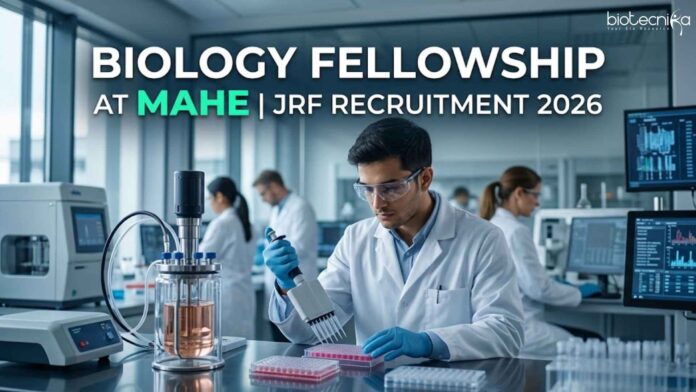 Biology Fellowship at MAHE | JRF Recruitment 2026 Biology Fellowship at MAHE | JRF Recruitment 2026
