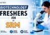 Biotechnology Freshers Job at SRM | Candidates Apply Now