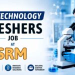 Freshers Alert! Project Assistant Jobs at SRM | Candidates Apply Now Biotechnology Freshers Job at SRM | Candidates Apply Now