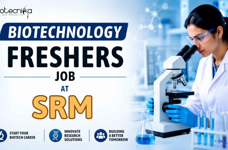 Freshers Alert! Project Assistant Jobs at SRM | Candidates Apply Now Biotechnology Freshers Job at SRM | Candidates Apply Now