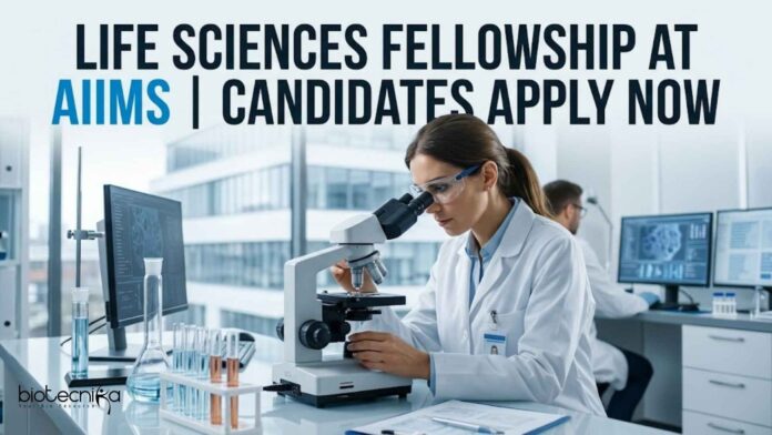 Life Sciences Fellowship at AIIMS | Candidates Apply Now Life Sciences Fellowship at AIIMS | Candidates Apply Now