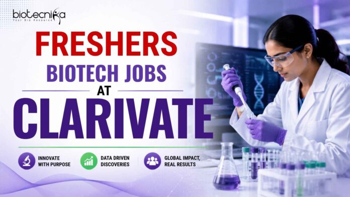 Freshers Biotech Jobs at Clarivate | Candidates Apply Now Freshers Biotech Jobs at Clarivate | Candidates Apply Now