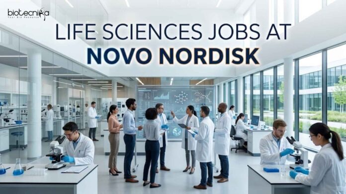 Life Sciences Jobs at Novo Nordisk | Candidates Apply Now Life Sciences Jobs at Novo Nordisk | Candidates Apply Now