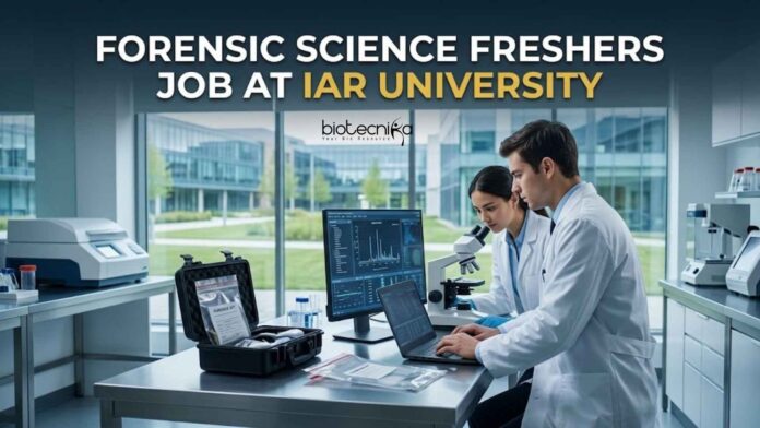 Forensic Science Freshers Job at IAR University | Graduates Apply Forensic Science Freshers Job at IAR University | Graduates Apply