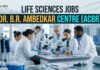 Life Sciences Jobs at Dr. B.R. Ambedkar Center (ACBR)