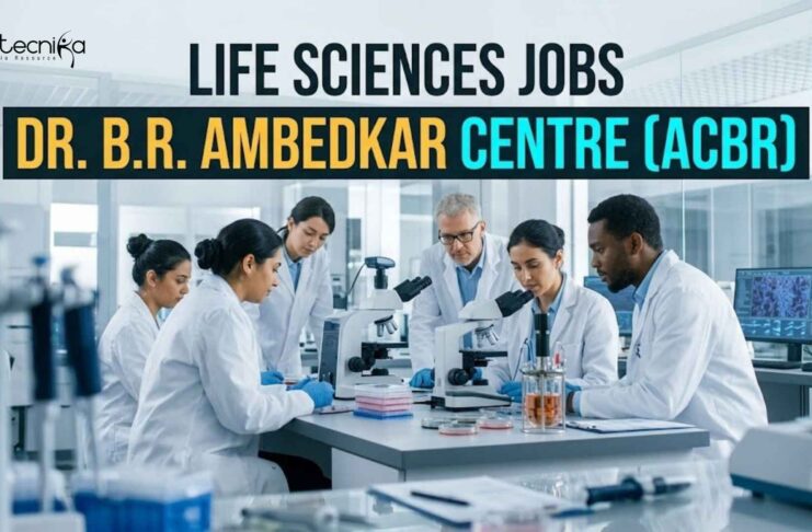Dr. B.R. Ambedkar Center for Biomedical Research Hiring | Apply for Life Sciences Jobs 2026 Life Sciences Jobs at Dr. B.R. Ambedkar Center (ACBR)