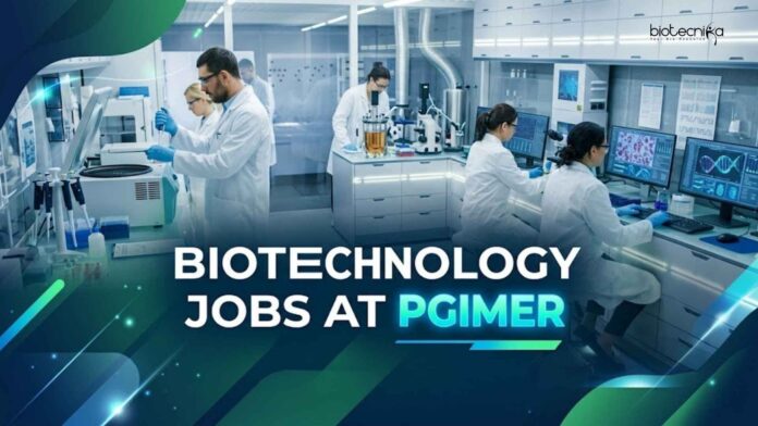 Biotechnology Jobs at PGIMER Careers Biotechnology Jobs at PGIMER Careers