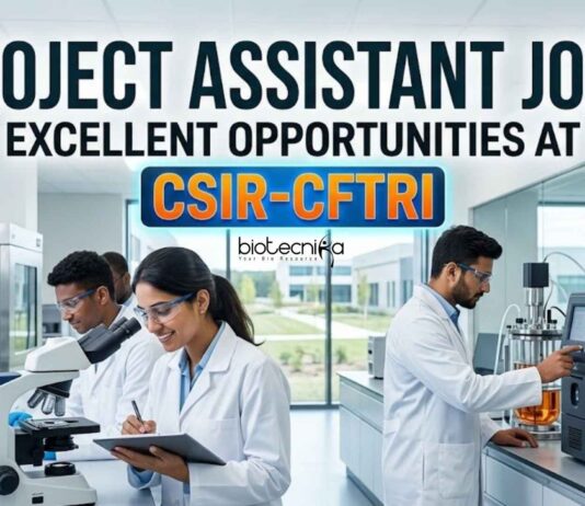 CSIR-CFTRI Careers: Biotechnology Jobs | Project Assistant Role Project Assistant Jobs at CSIR-CFTRI - Biotechnology Jobs