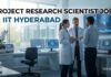 IIT Careers 2026: Project Research Scientist Jobs for Bioinformatics Candidates Project Research Scientist Jobs at IIT Hyderabad